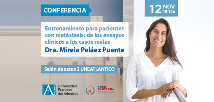 La doctora Mireia Peláez impartirá una conferencia sobre entrenamiento para pacientes con metástasis en UNEATLANTICO