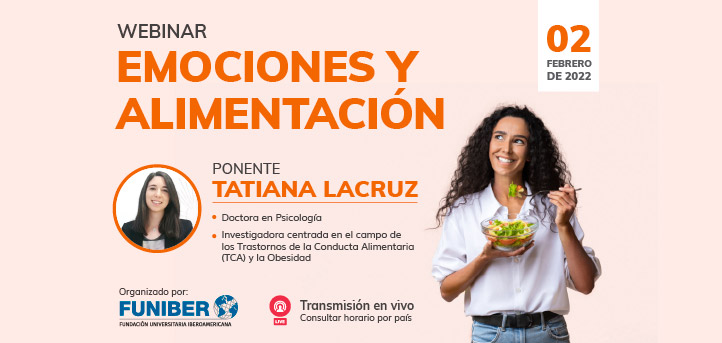 UNEATLANTICO organiza el webinar “Emociones y Alimentación” que será impartido por la doctora Tatiana Lacruz 