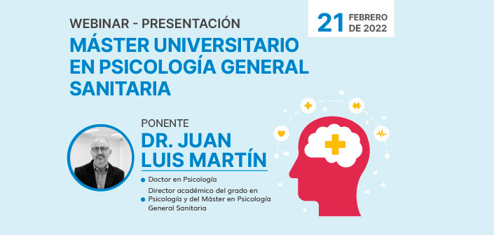El doctor Juan Luis Martín presentará bajo una modalidad online el Máster Universitario en Psicología General Sanitaria