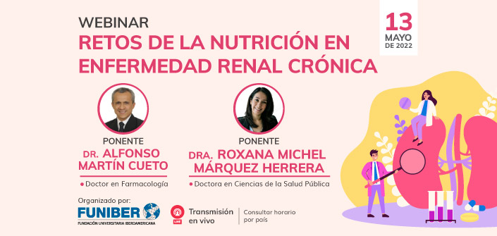 UNEATLANTICO organiza el webinar «Retos de la Nutrición en Enfermedad Renal Crónica», el próximo 13 de mayo