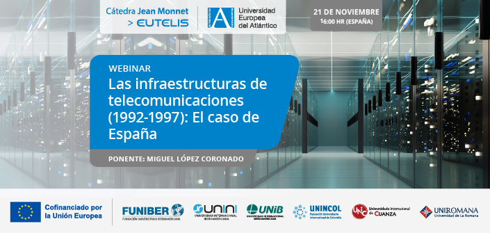 UNEATLANTICO organiza el webinar «Las Infraestructuras de Telecomunicaciones (1992-1997): El caso de España»