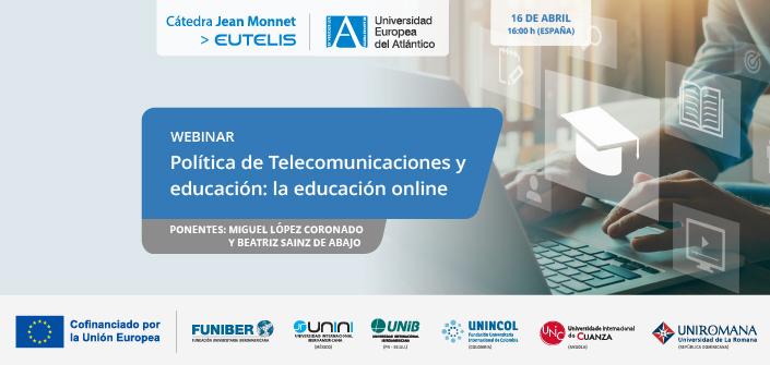 UNEATLANTICO organiza el webinar «Política de Telecomunicaciones y educación: la educación online»