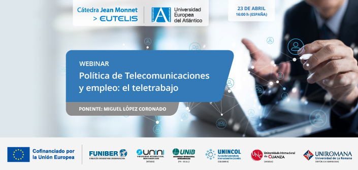 UNEATLANTICO organiza el webinar «Política de Telecomunicaciones y empleo: el teletrabajo»