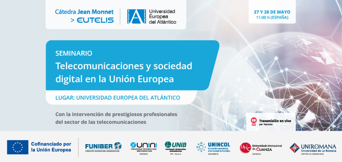 UNEATLANTICO organiza el seminario “Telecomunicaciones y sociedad digital en la Unión Europea”