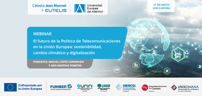 Webinar «El futuro de la Política de Telecomunicaciones en la Unión Europea: sostenibilidad, cambio climático y digitalización»