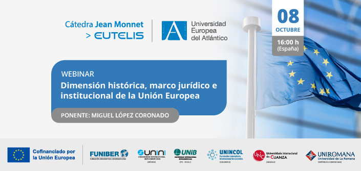 UNEATLANTICO organiza el webinar «Dimensión histórica, marco jurídico e institucional de la Unión Europea»