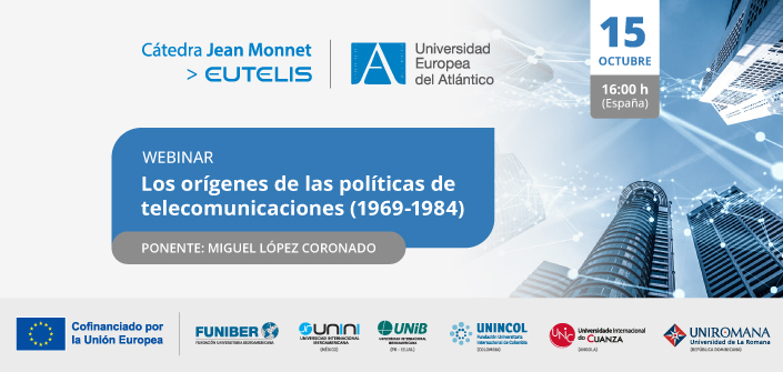 UNEATLANTICO organiza el webinar «Los orígenes de las políticas de telecomunicaciones (1969- 1984)»