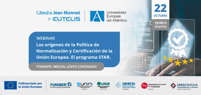 UNEATLANTICO organiza el webinar «Los orígenes de la Política de Normalización y Certificación de la Unión Europea. El programa STAR»