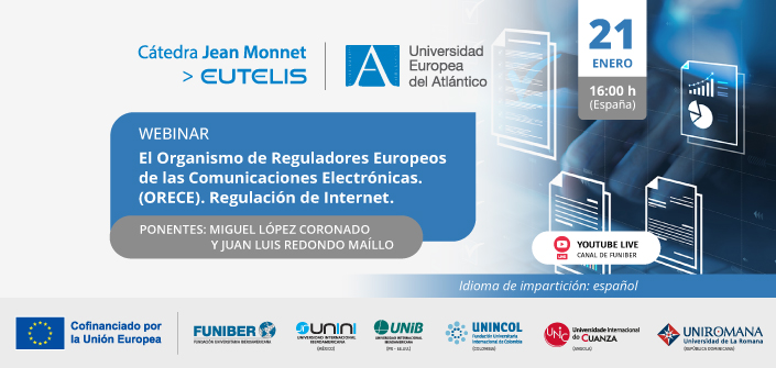 UNEATLANTICO organiza el webinar «El Organismo de Reguladores Europeos de las Comunicaciones Electrónicas. (ORECE). Regulación de Internet»