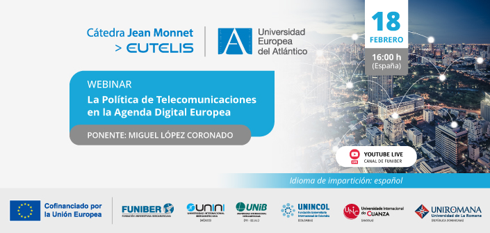 UNEATLANTICO organiza el webinar «La Política de Telecomunicaciones en la Agenda Digital Europea»