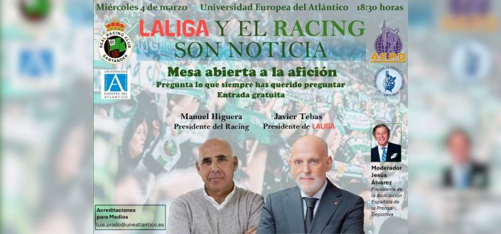 La Liga y el Racing se citan en UNEATLANTICO: Mesa redonda con Javier Tebas y Manuel Higuera