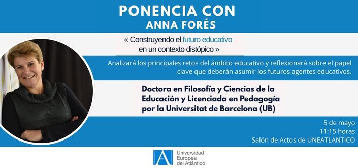 UNEATLANTICO acogerá la charla «Construyendo el futuro educativo en un contexto distópico» con la doctora Anna Forés