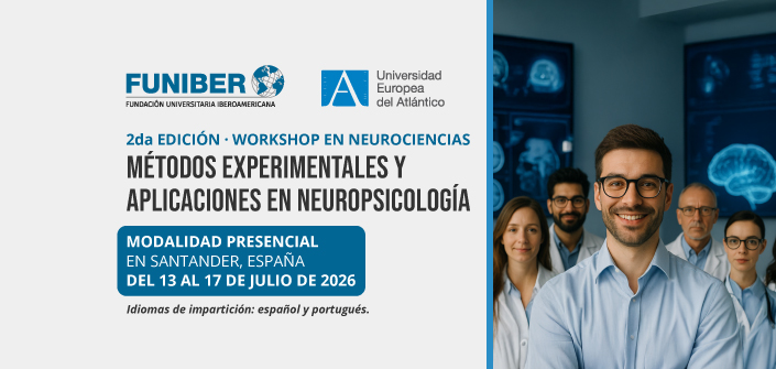 UNEATLANTICO organiza la segunda edición del Workshop en Neurociencia: Métodos Experimentales y Aplicaciones en Neuropsicología