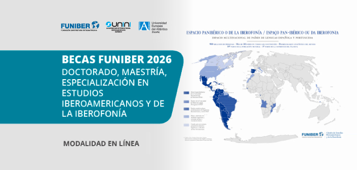 UNEATLANTICO y la Cátedra FUNIBER anuncian el Doctorado, la Maestría y la Especialización en Estudios Iberoamericanos y de la Iberofonía, primeros programas académicos de Estudios Panibéricos a nivel mundial