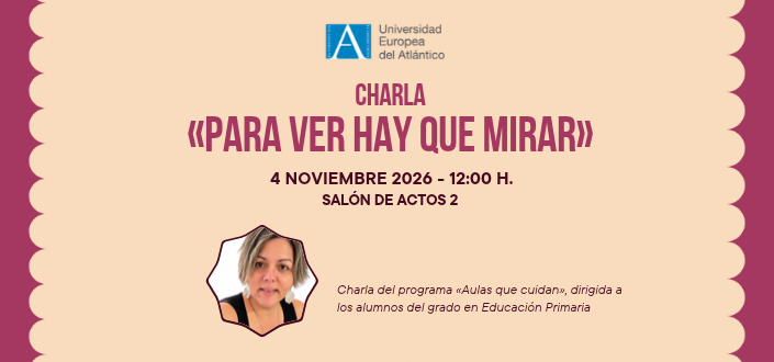 Letizia Marzo impartirá  en UNEATLANTICO la charla «Para ver hay que mirar» sobre la detección del acoso escolar